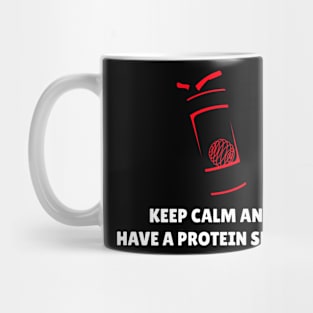 Keep Calm And Have A Protein Shake Workout Mug